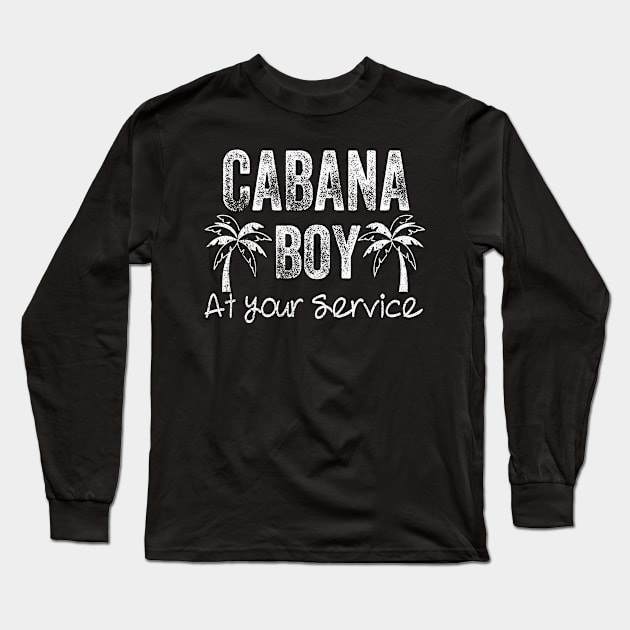 CABANA BOY AT YOUR SERVICE | POOL PARTY BOY BARTENDER FUNNY Long Sleeve T-Shirt by The Design Catalyst